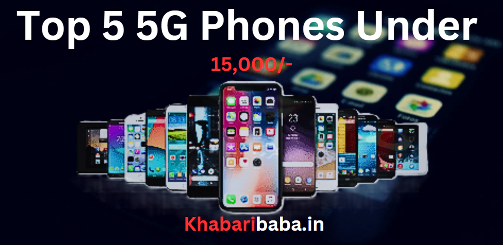 Top 5 5G Phones Under ₹15000