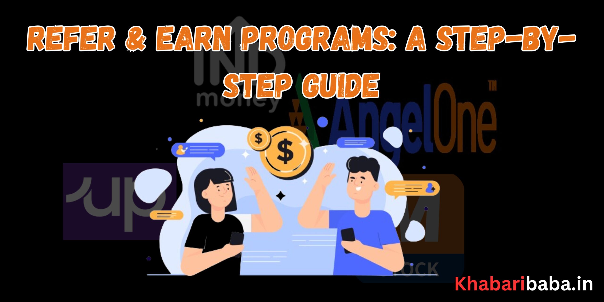 Refer & Earn Programs: A Step-by-Step Guide - Khabaribaba.in