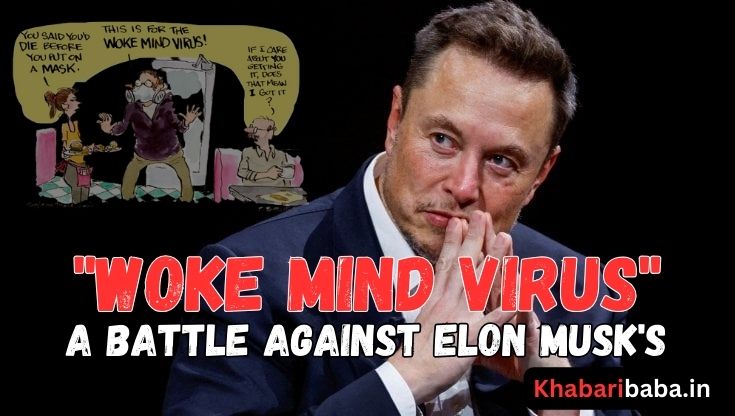 Woke Mind Virus a Battle Against Elon Musk's